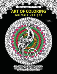 Title: Art of Coloring Animal Design Midnight Edition: An Adult Coloring Book with Mandala Designs, Mythical Creatures, and Fantasy Animals for Inspiration and Relaxation, Author: Animals Coloring Books