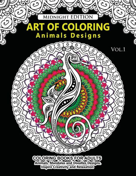 Art of Coloring Animal Design Midnight Edition: An Adult Coloring Book with Mandala Designs, Mythical Creatures, and Fantasy Animals for Inspiration and Relaxation