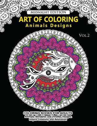 Art Of Coloring Animal Design Midnight Edition An Adult Book With Mandala Designs