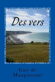 Title: Des vers, Author: Guy de Maupassant