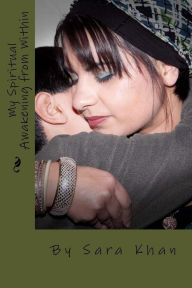 Title: My Spiritual Awakening from Within: Guided by the Spiritual World and my Guides, Author: The Spiritual World