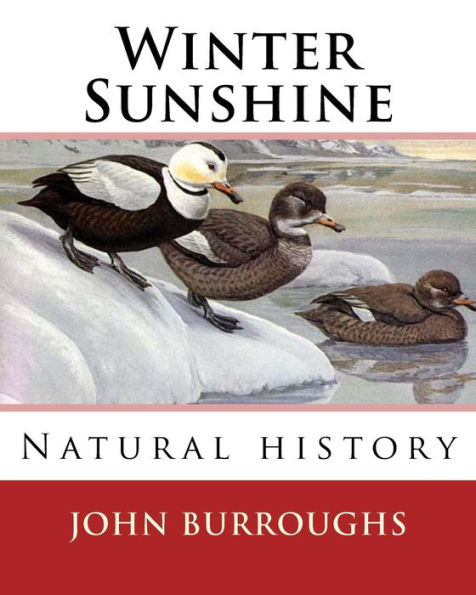 Winter Sunshine. By: John Burroughs: Natural history