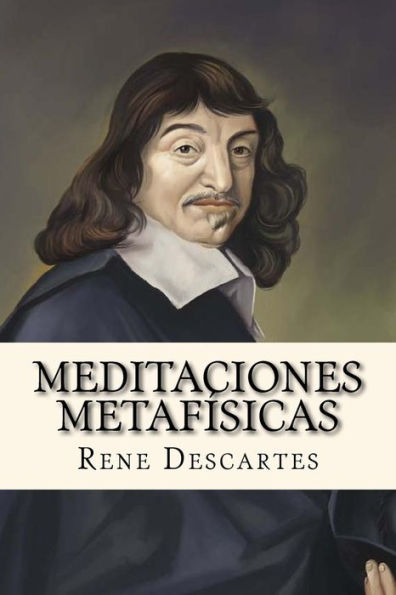 Meditaciones Metafisicas (Spanish Edition)