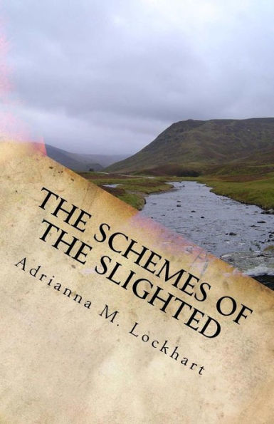 The Schemes of the Slighted