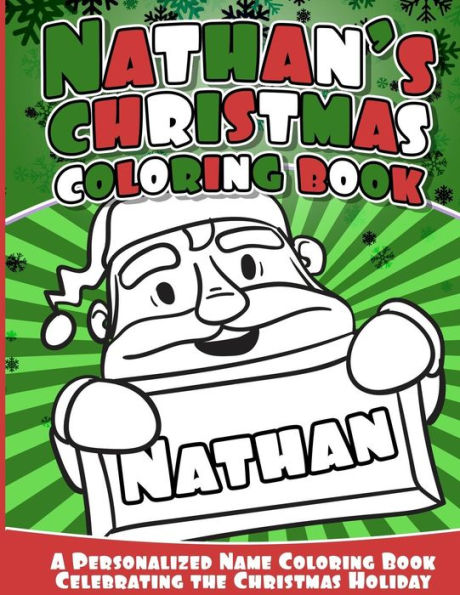 Nathan's Christmas Coloring Book: A Personalized Name Coloring Book Celebrating the Christmas Holiday