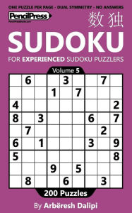 Title: Sudoku Book for Experienced Puzzlers: 200 Puzzles (Volume 5), Author: Arbïresh Dalipi