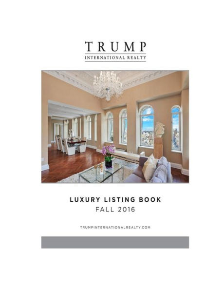 Trump International Realty - Luxury Listing Book - Fall 2016