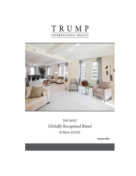 Trump International Realty - The Most Globally Recognized Brand in Real Estate - Summer 2016