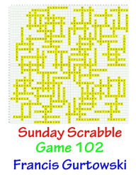 Title: Sunday Scrabble Game 102, Author: Francis Gurtowski