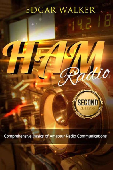 Ham Radio: Comprehensive Basics of Amateur Radio Communications