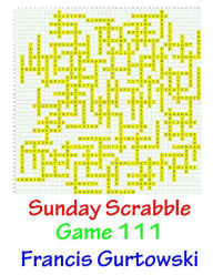 Title: Sunday Scrabble Game 111, Author: Francis Gurtowski