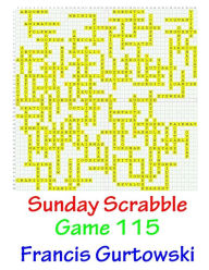 Title: Sunday Scrabble Game 115, Author: Francis Gurtowski