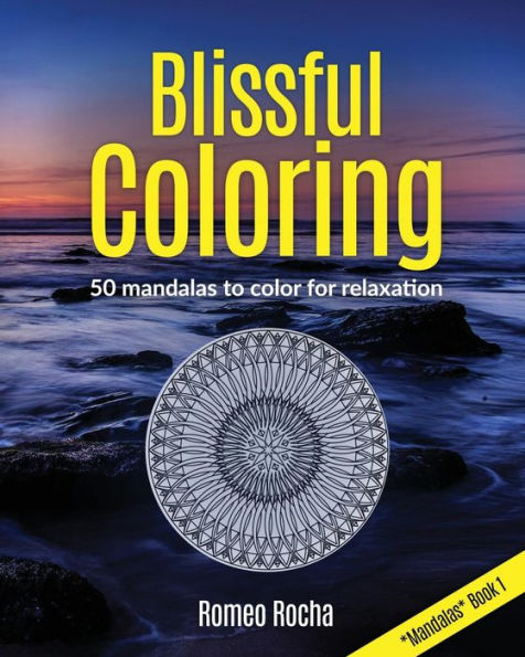 Blissful Coloring: Mandalas Book 1