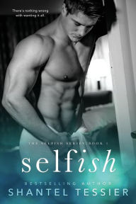 Title: Selfish, Author: Shantel Tessier