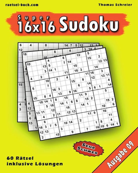16x16 Super-Sudoku Ausgabe 09: 16x16 Sudoku mit Zahlen und Lösungen, Ausgabe 09