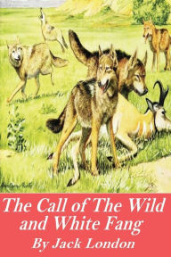 Title: The Call of the Wild and White Fang, Author: Jack London