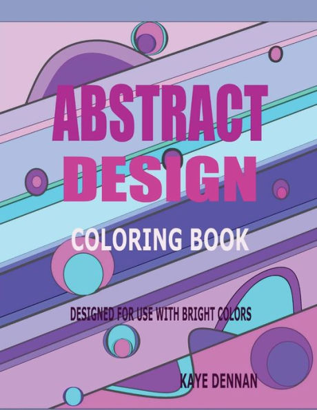 Abstract Design Coloring Book: Designed for Use with Bright Colors