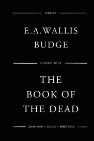 Title: The Book Of The Dead, Author: E a Wallis Budge