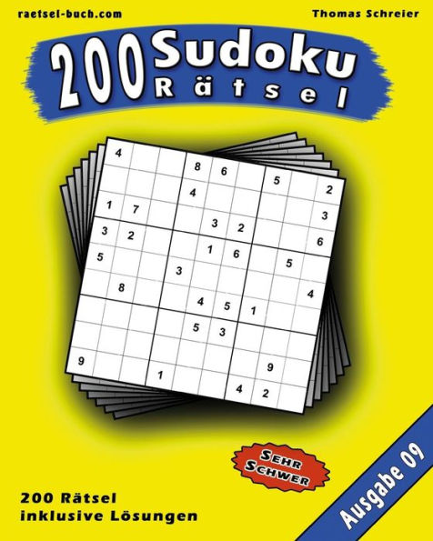 200 Sudoku Rï¿½tsel, Ausgabe 09: 200 schwere 9x9 Sudoku mit Lï¿½sungen, Ausgabe 09