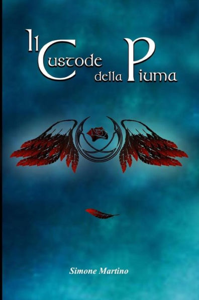 Il Custode della Piuma vol. I: di Simone Martino