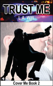 Title: Trust Me, Author: L. A. Witt