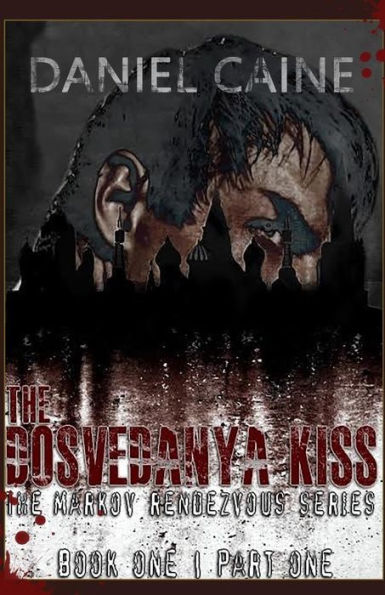 The Dosvedanya Kiss - Part One