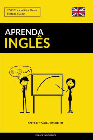 Title: Aprenda Inglês - Rápido / Fácil / Eficiente: 2000 Vocabulários Chave, Author: Pinhok Languages