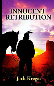 Title: Innocent Retribution, Author: Jack Kregas