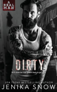Title: Dirty (A Real Man, 8), Author: Jenika Snow