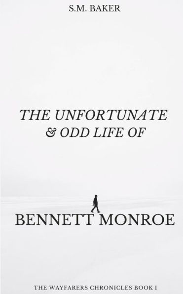 The Unfortunate and Odd Life of Bennett Monroe