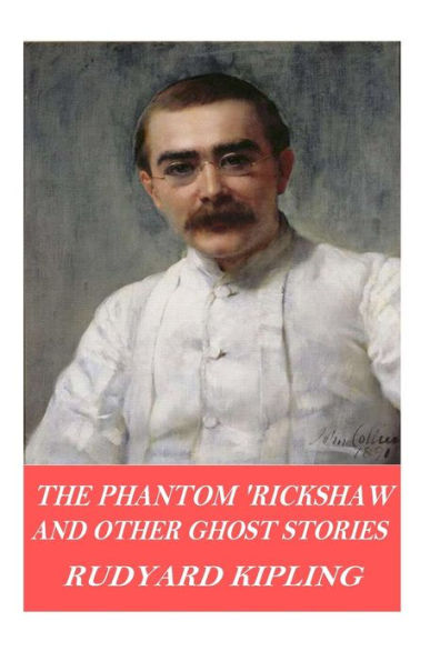 The Phantom 'Rickshaw and Other Ghost Stories