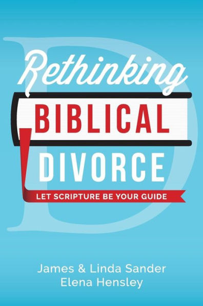 Rethinking Biblical Divorce: Let Scripture Be Your Guide