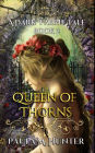 Queen of Thorns: A Dark Faerie Tale