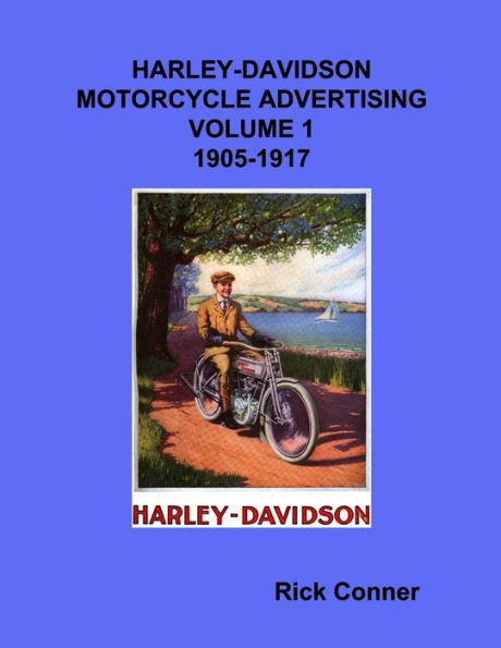 Harley-Davidson Motorcycle Advertising Vol 1: 1905-1917