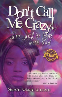 Don T Call Me Crazy I M Just In Love With God 2nd Edition By Swiyyah Nadirah Muhammad Swiyyah Nadirah Woodard Paperback Barnes Noble