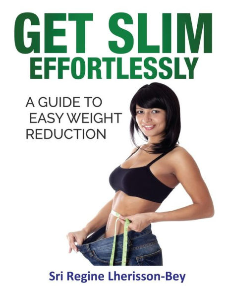 Get Slim Effortlessly: A Guide to Easy Weight Reduction