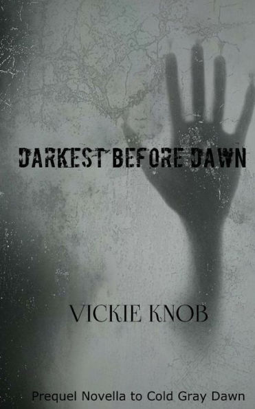 Darkest Before Dawn: Prequel to the Dawn Series