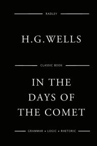 Title: In The Days Of The Comet, Author: H. G. Wells