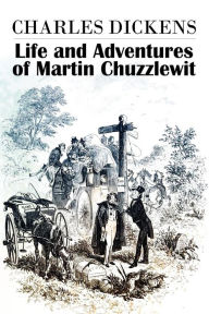 Title: The Life and Adventures of Martin Chuzzlewit, Author: Dickens Charles Charles