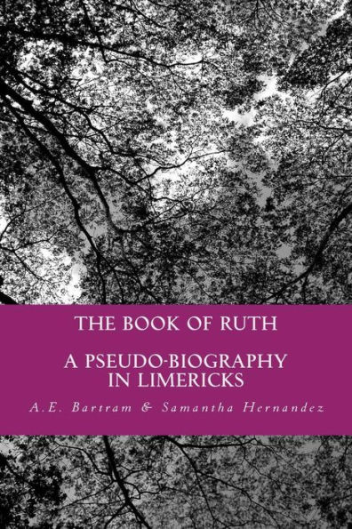 The Book of Ruth: a pseudo-biography in limericks