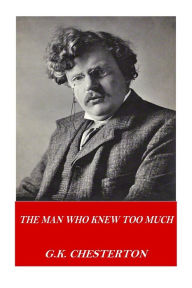 Title: The Man Who Knew Too Much, Author: G. K. Chesterton