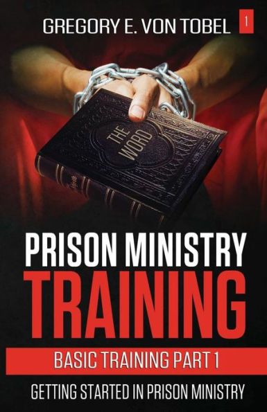 Prison Ministry Training Basic Training Part 1: Getting Started in Prison Ministry