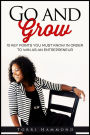 Go and Grow: 10 Key Points You Must Know In Order To Win As An Entrepreneur