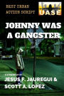 Johnny Was A Gangster