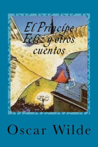 Title: El Principe Feliz y otros cuentos, Author: Anton Rivas