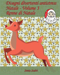 Title: Disegni divertenti antistress - Natale - Volume 3: 25 Renne da colorare per il Natale!, Author: Edizioni Apsara