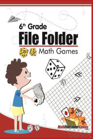 Title: 6th Grade File Folder Math Games, Author: Justin Holladay