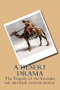 Title: A Desert Drama, Author: Arthur Conan Doyle