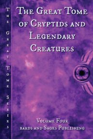 Title: The Great Tome of Cryptids and Legendary Creatures, Author: Taylor Harbin