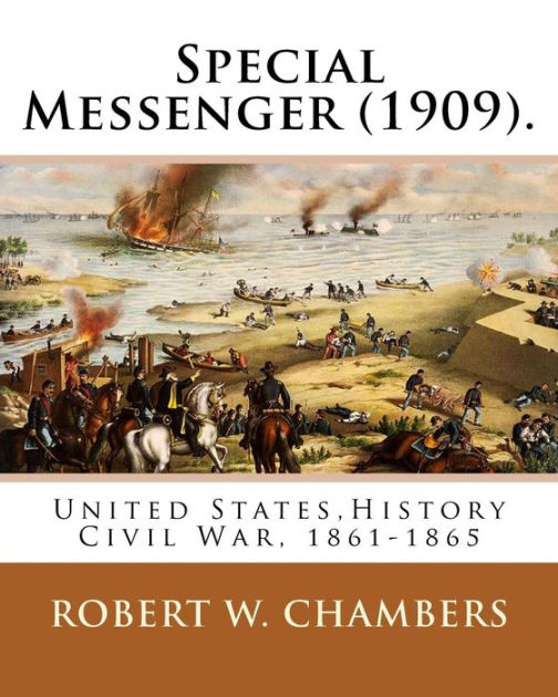 Special Messenger (1909). By: Robert W. Chambers: United States,History ...